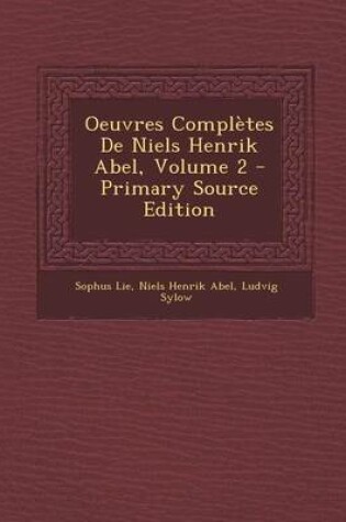 Cover of Oeuvres Completes de Niels Henrik Abel, Volume 2