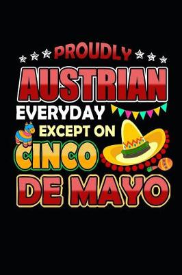 Book cover for Proudly Austrian Everyday Except on Cinco de Mayo