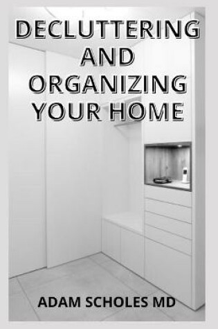 Cover of Decluttering and Organizing Your Home