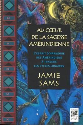 Cover of Au Coeur de la Sagesse Amerindienne