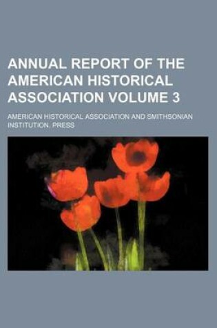 Cover of Annual Report of the American Historical Association Volume 3