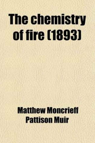 Cover of The Chemistry of Fire