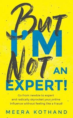 Book cover for But I'm Not an Expert!