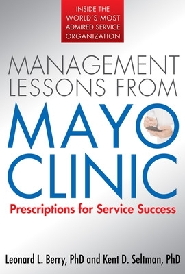 Book cover for Management Lessons from Mayo Clinic: Inside One of the World's Most Admired Service Organizations