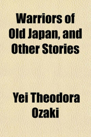 Cover of Warriors of Old Japan, and Other Stories