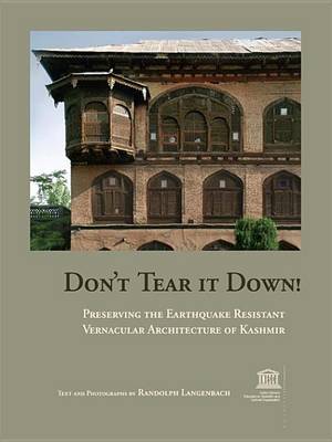 Cover of Don't Tear It Down! Preserving the Earthquake Resistant Vernacular Architecture of Kashmir