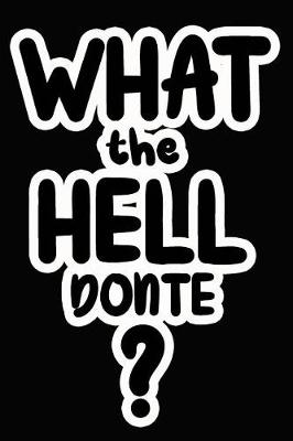 Book cover for What the Hell Donte?