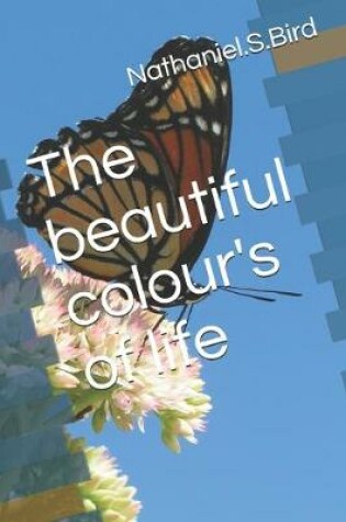 Cover of The beautiful colour's of life