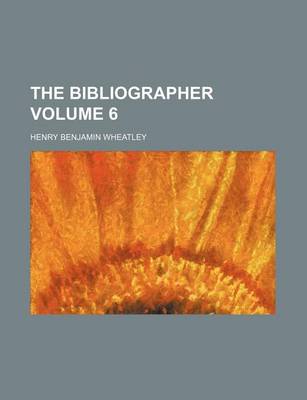 Book cover for The Bibliographer Volume 6