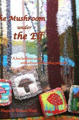 Cover of The Mushroom under the Elf