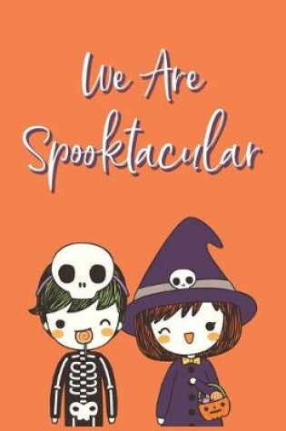 Cover of We Are Spooktacular