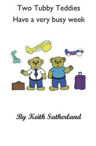 Cover of Two Tubby Teddies Have a very busy week