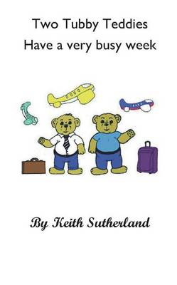 Book cover for Two Tubby Teddies Have a very busy week