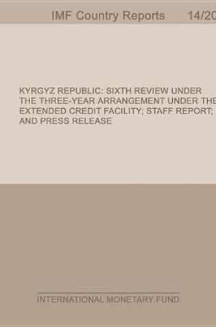 Cover of Kyrgyz Republic: Sixth Review Under the Three-Year Arrangement Under the Extended Credit Facility; Staff Report; And Press Release