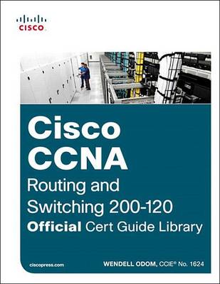 Book cover for CCNA Routing and Switching 200-120 Official Cert Guide Library