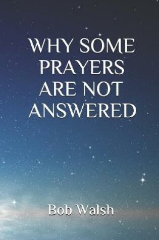 Cover of Why Some Prayers Are Not Answered