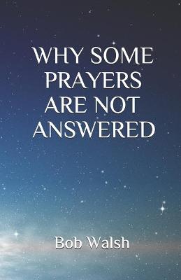 Book cover for Why Some Prayers Are Not Answered