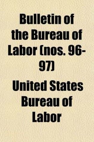 Cover of Bulletin of the Bureau of Labor Volume 96-97