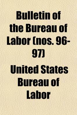 Book cover for Bulletin of the Bureau of Labor Volume 96-97