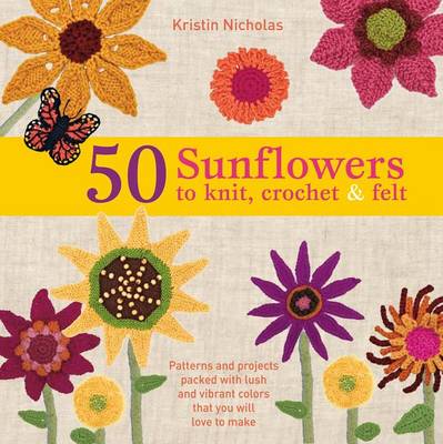 Book cover for 50 Sunflowers to Knit, Crochet & Felt