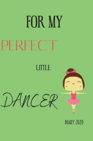 Cover of For My Perfect Little Dancer, Diary 2020