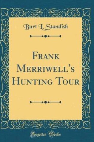 Cover of Frank Merriwell's Hunting Tour (Classic Reprint)