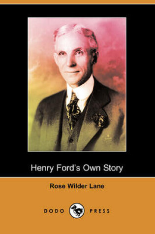 Cover of Henry Ford's Own Story (Dodo Press)