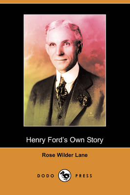 Book cover for Henry Ford's Own Story (Dodo Press)
