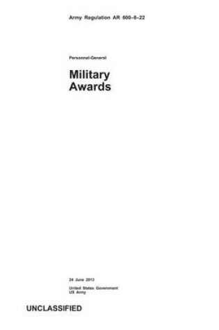 Cover of Army Regulation AR 600-8-22 Military Awards 24 June 2013