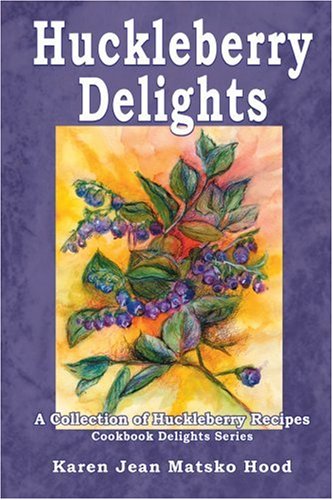 Cover of Huckleberry Delights Cookbook