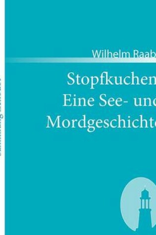 Cover of Stopfkuchen. Eine See- und Mordgeschichte