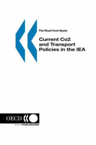 Cover of The Road from Kyoto: Current Co2 and Transport Policies in the Iea