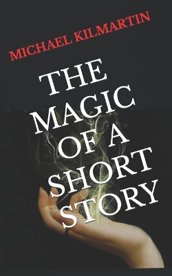 Book cover for Michael Kilmartin the Magic of a Short Story