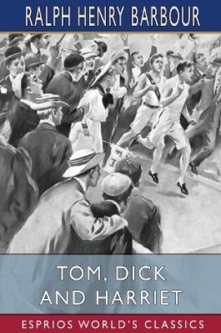 Cover of Tom, Dick and Harriet (Esprios Classics)