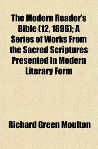 Cover of The Modern Reader's Bible (12, 1896); A Series of Works from the Sacred Scriptures Presented in Modern Literary Form