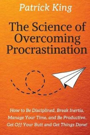 Cover of The Science of Overcoming Procrastination