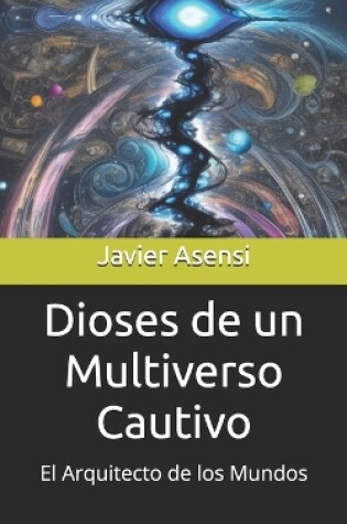 Cover of Dioses de un Multiverso Cautivo