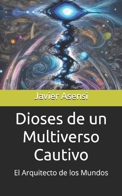 Cover of Dioses de un Multiverso Cautivo