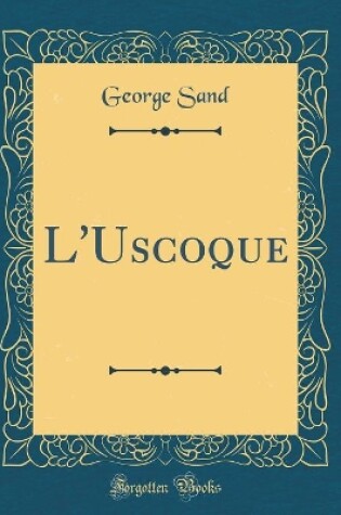 Cover of L'Uscoque (Classic Reprint)