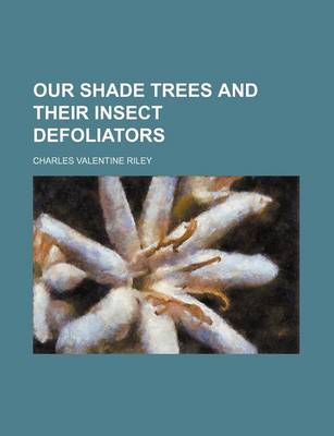 Book cover for Our Shade Trees and Their Insect Defoliators