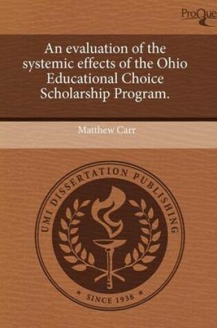 Cover of An Evaluation of the Systemic Effects of the Ohio Educational Choice Scholarship Program