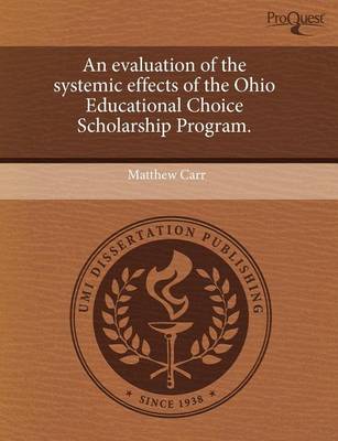 Book cover for An Evaluation of the Systemic Effects of the Ohio Educational Choice Scholarship Program