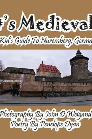 Cover of It's Medieval! a Kid's Guide to Nuremberg, Germany