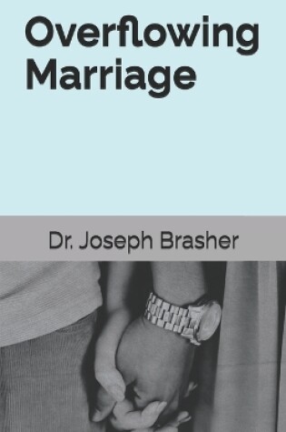 Cover of Overflowing Marriage