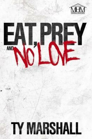 Cover of Eat, Prey & No Love