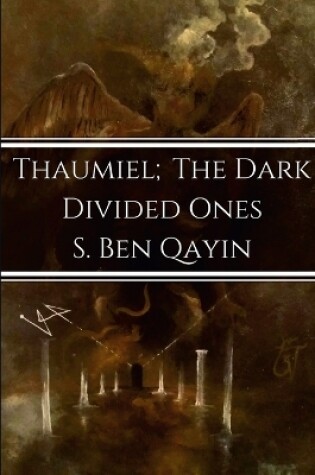 Cover of Thaumiel; The Dark Divided Ones