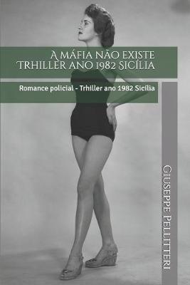 Book cover for A mafia nao existe Trhiller ano 1982 Sicilia