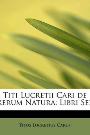 Cover of Titi Lucretii Cari de Rerum Natura