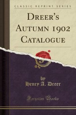 Cover of Dreer's Autumn 1902 Catalogue (Classic Reprint)