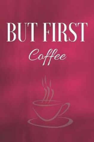 Cover of But First Coffee